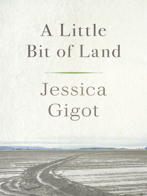 Title details for A Little Bit of Land by Jessica Gigot - Available